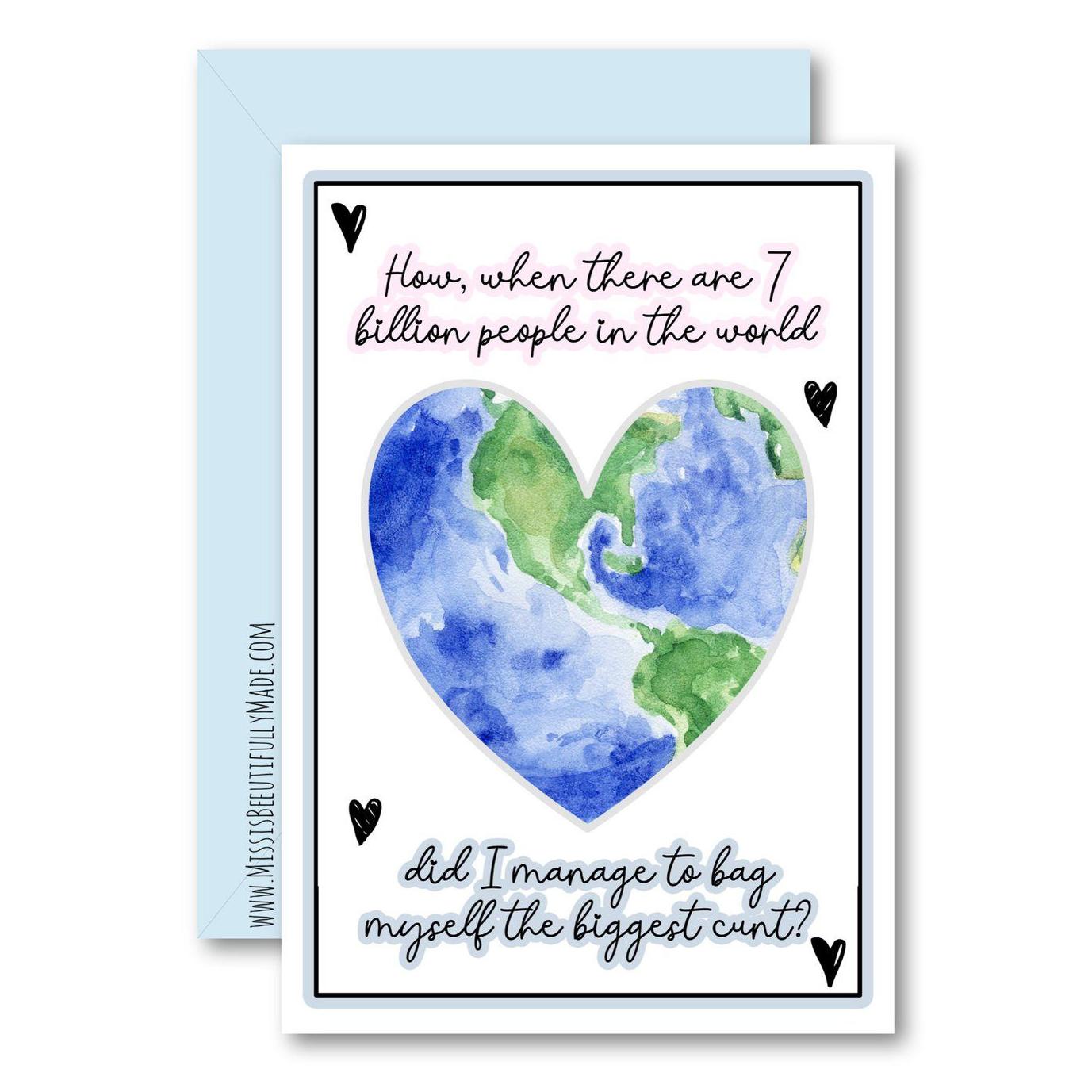 Greetings Card - 7 Billion People In The World... – Missis Beeutifully Made