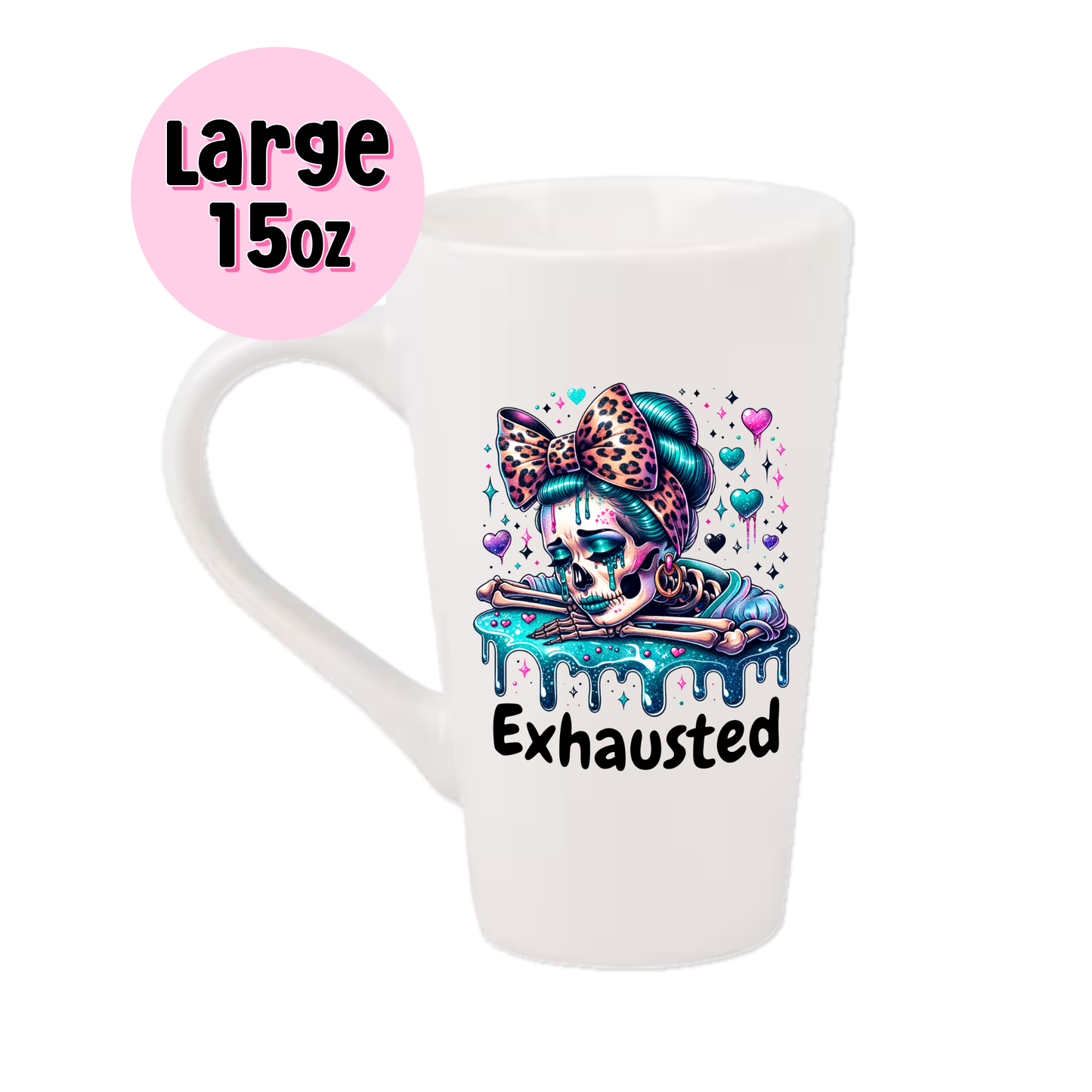 15oz Latte Mug - Exhausted Skeleton Girl