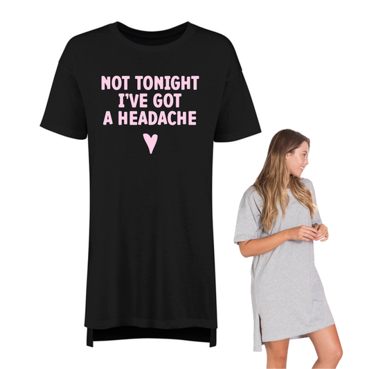 Night Dress Tee - Not Tonight I've Got A Headache