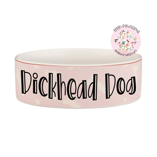 Dickhead Dog | Ceramic Pet Feeding Bowl | Pet Accessories | Feeding Supplies | Funny Dogs Gift | New Home | Novelty Gift | New Pet Gift