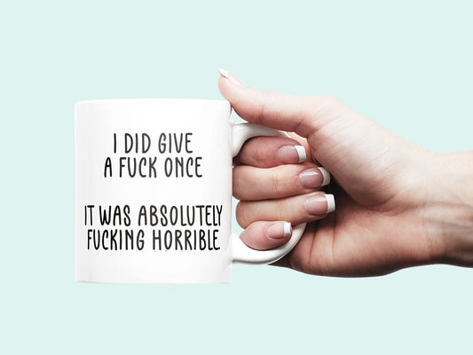 Mug - I Did Give A Fuck Once